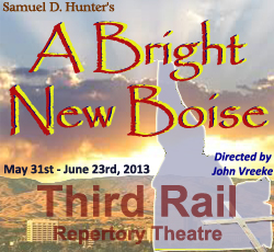 A Bright New Boise - Directed by John Vreeke - Third Rail Repertory Theatre, Portland, Oregon