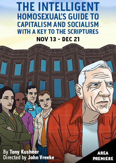 The Intelligent HomoSexual's Guide to Capitalism and Socialism with a Key to the Scriptures - Directed by John Vreeke - Theatre J, Washington DC