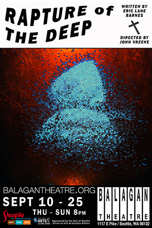 Rapture of the Deep - Directed by John Vreeke - Balagan Theatre, Seattle